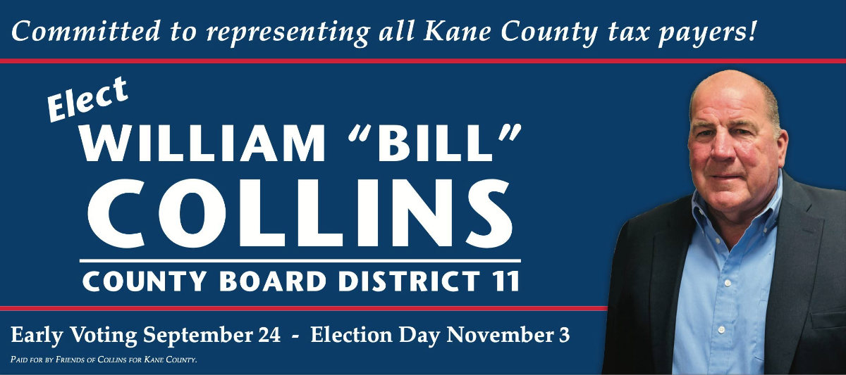 Collins for Kane County yard sign: Elect William &ldquo;Bill&rdquo; Collins, County Board District 11